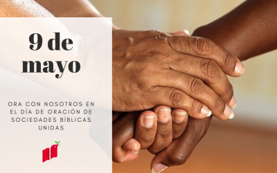 9 de mayo Día de Oración Sociedades Bíblicas Unidas