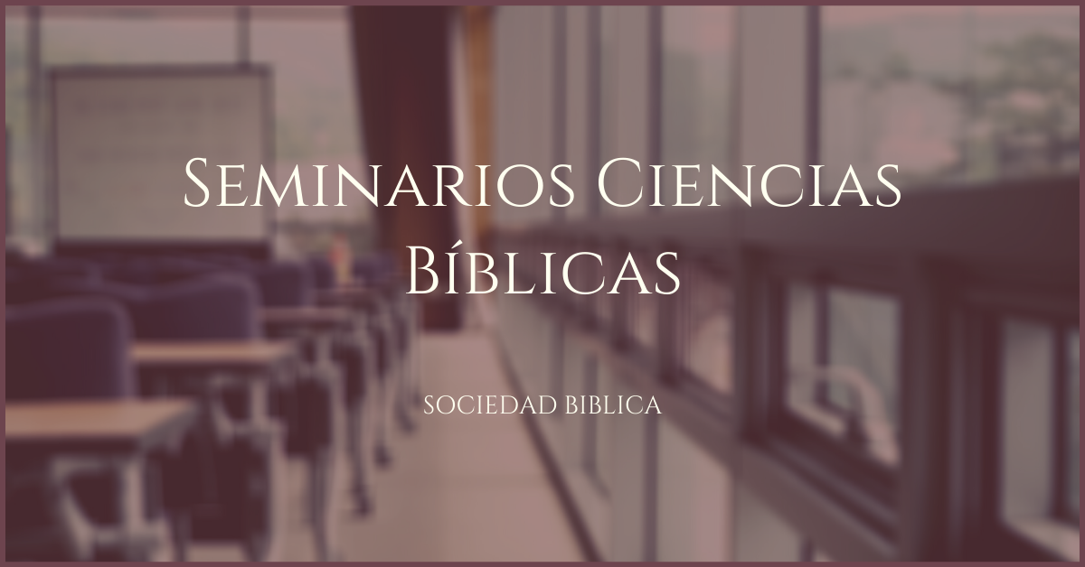 Seminarios Ciencias Bíblicas