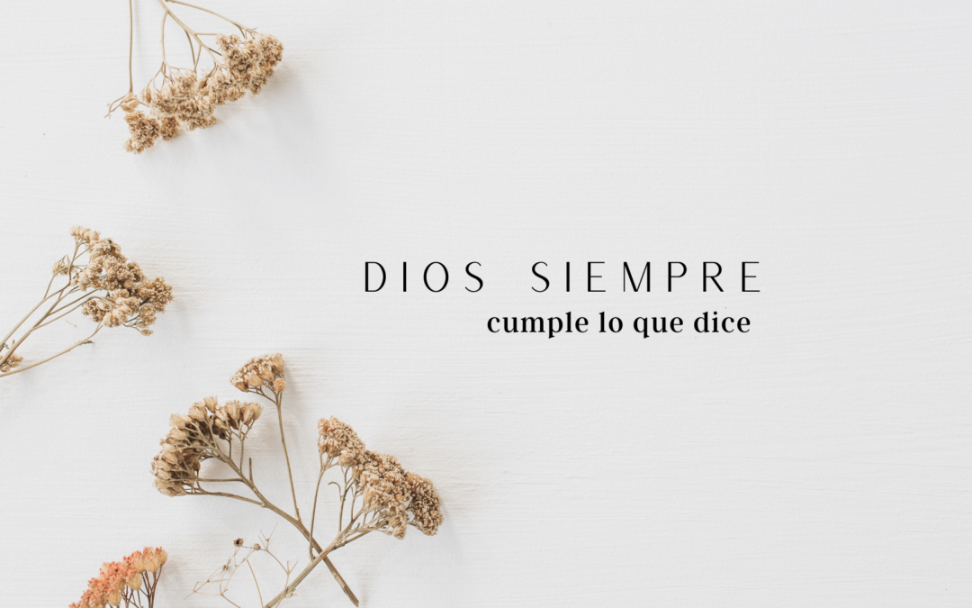 Dios siempre cumple lo que dice